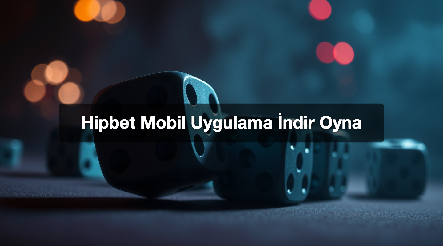 Hipbet Mobil Uygulama İndir Oyna